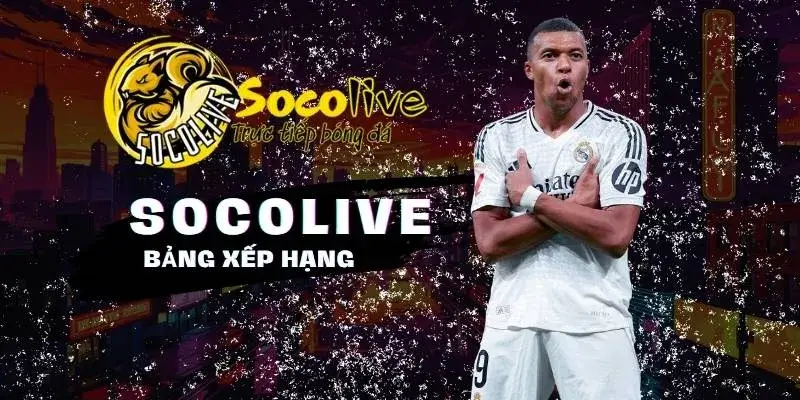 SOCOLIVE 55 Bảng xếp hạng thứ hạng đội bóng yêu thích