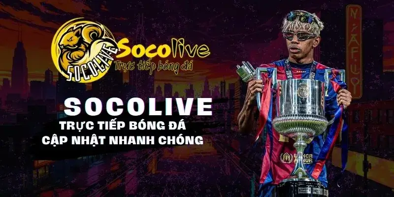SOCOLIVE 51 Socolive trực tiếp bóng đá cập nhật nhanh chóng